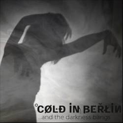 Cold In Berlin : ...And the Darkness Bangs